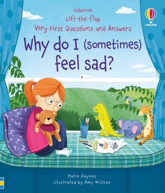USBORNE Lift-the-Flap Very First Questions and Answers: Why do I (sometimes) Feel Sad?