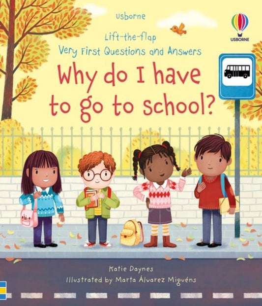 USBORNE Lift-the-Flap Very First Questions and Answers: Why do I Have to Go to School?