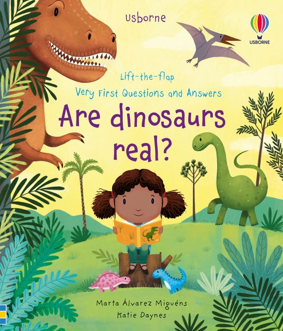 USBORNE Lift-the-Flap Very First Questions and Answers: Are Dinosaurs Real?